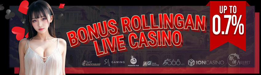 Bonus Rollingan Live Casino Up To 0.7%