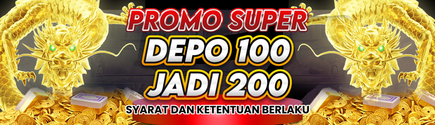 PROMO SUPER SALDO DEPO 100 JADI 200